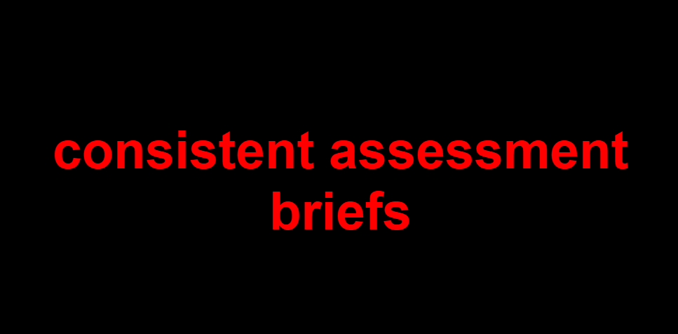 Consistent Assignment Briefs